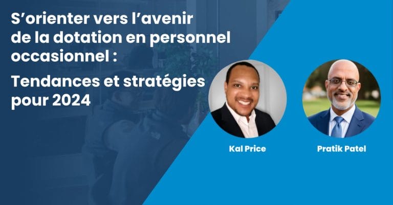 Regardez notre webinaire : S’orienter vers l’avenir de la dotation en personnel occasionnel : Tendances et stratégies pour 2024