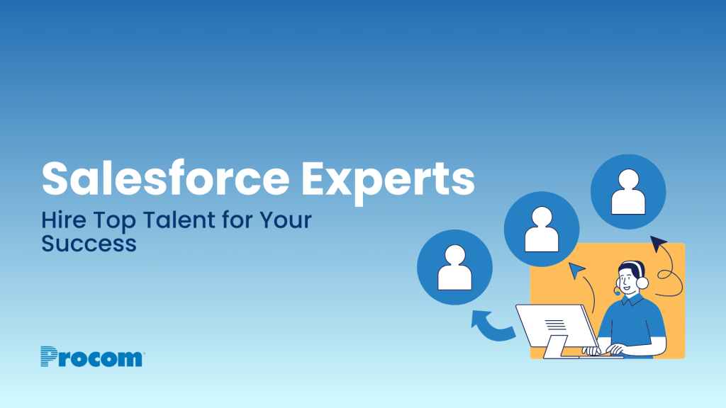 Hire Dedicated Salesforce Certified Developers with Procom