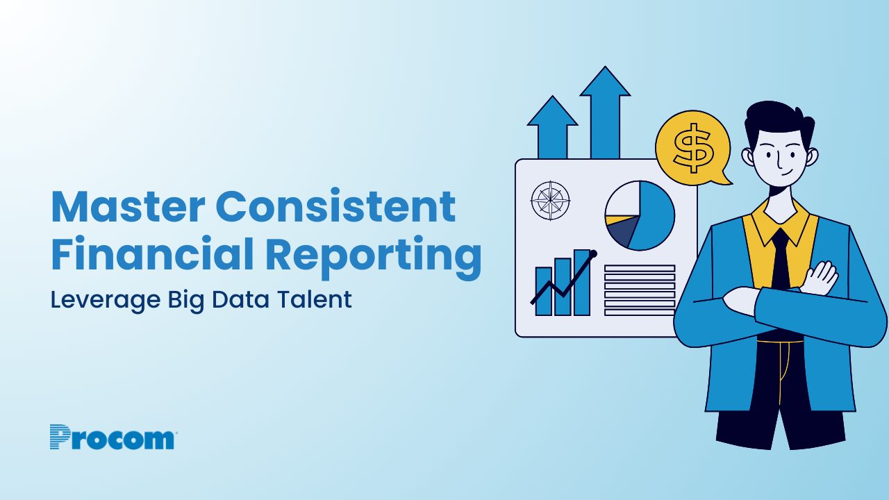How to Master Consistent Financial Reporting by Leveraging Big