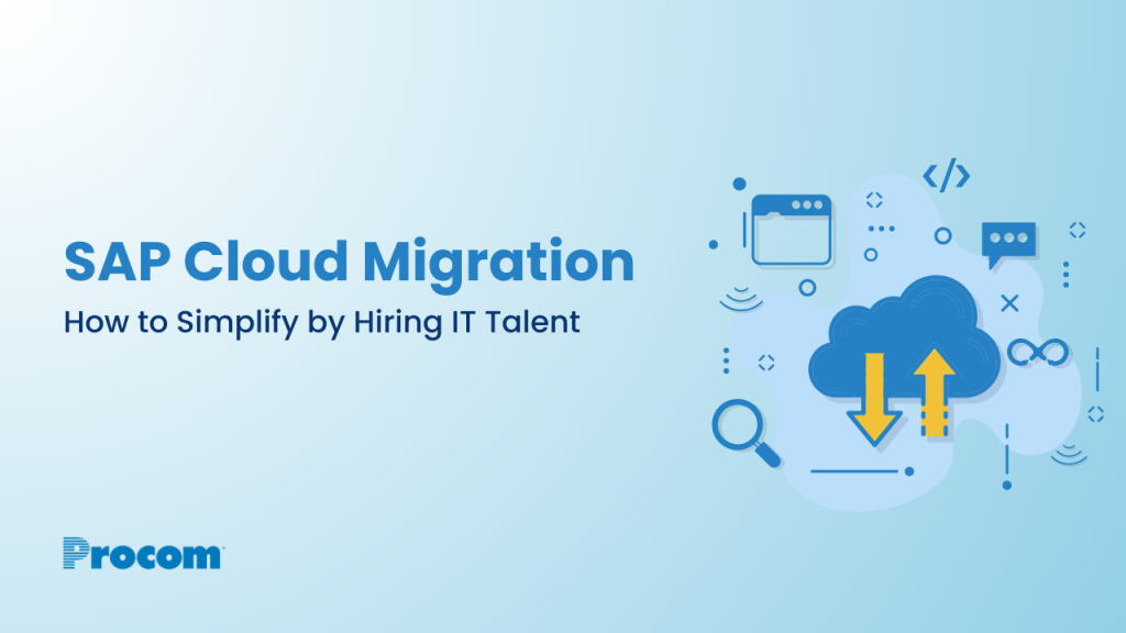 How to Simplify Your SAP Migration to the Cloud by Hiring IT Talent