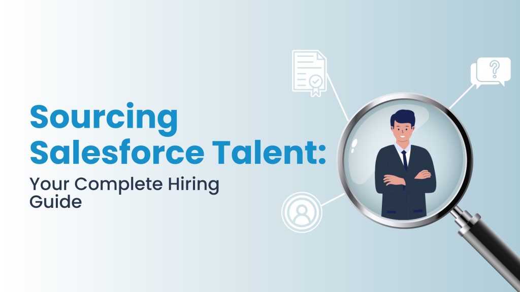 Hire a Salesforce Developer: Your Complete Guide to Sourcing Salesforce Development Experts
