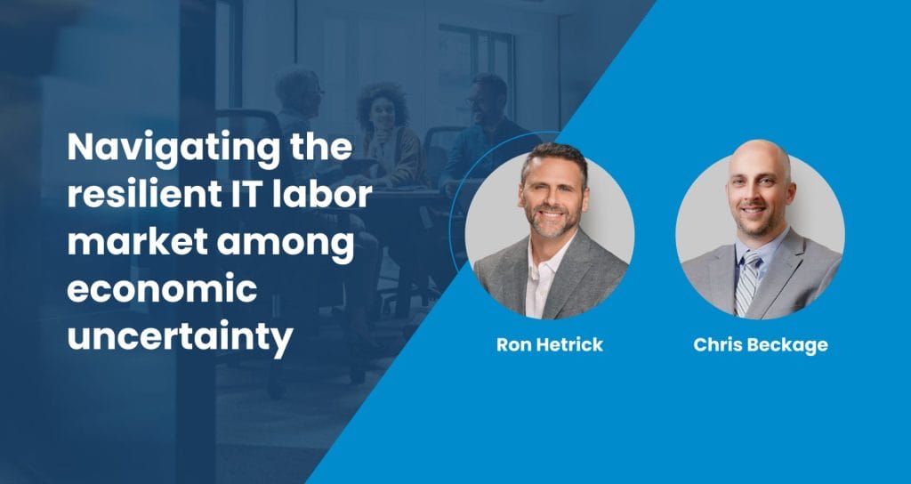Navigating the resilient IT labor market among economic uncertainty