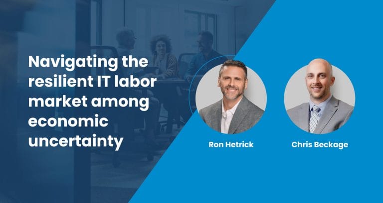 Navigating the resilient IT labor market among economic uncertainty